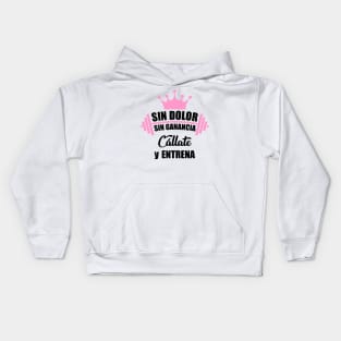 Sin dolor, sin ganancia, cállate y entrena Kids Hoodie